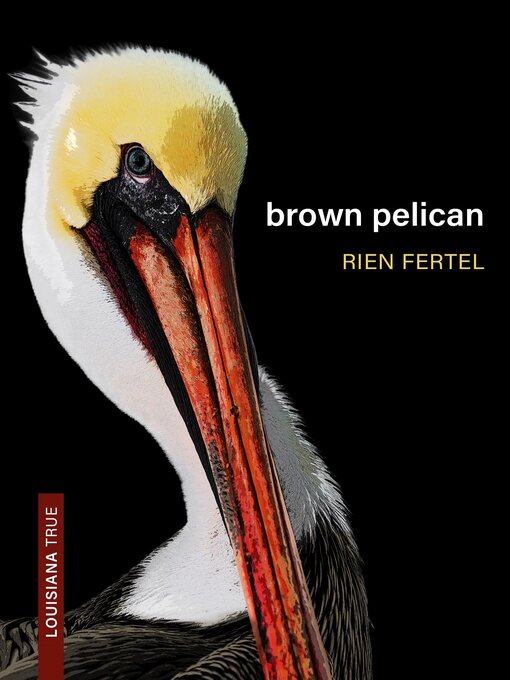 Title details for Brown Pelican by Rien Fertel - Available